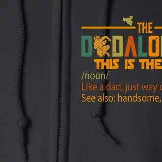 The Dadalorian This Is The Way Definition Father's Day Full Zip Hoodie