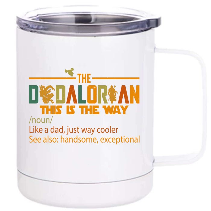 The Dadalorian This Is The Way Definition Father's Day Front & Back 12oz Stainless Steel Tumbler Cup