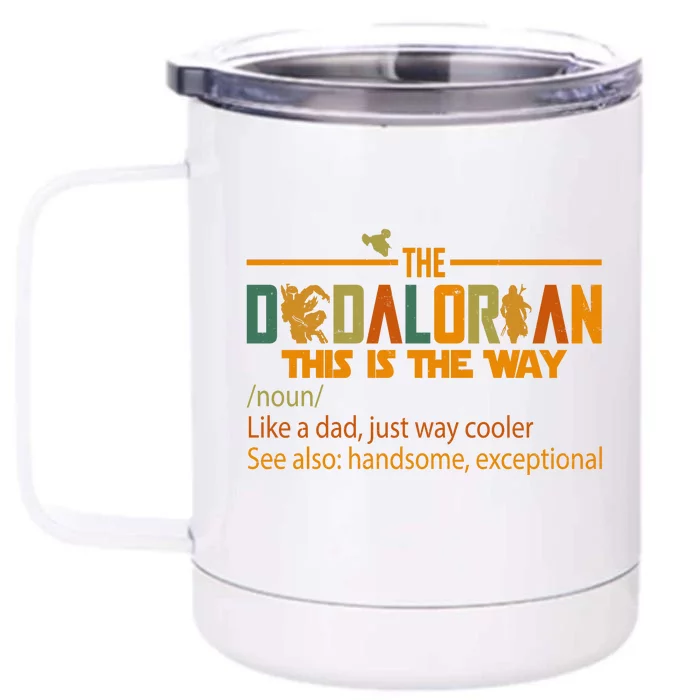 The Dadalorian This Is The Way Definition Father's Day Front & Back 12oz Stainless Steel Tumbler Cup