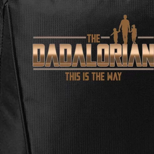 The Dadalorian This Is The Way Father's Day Sci-fi Fan City Backpack