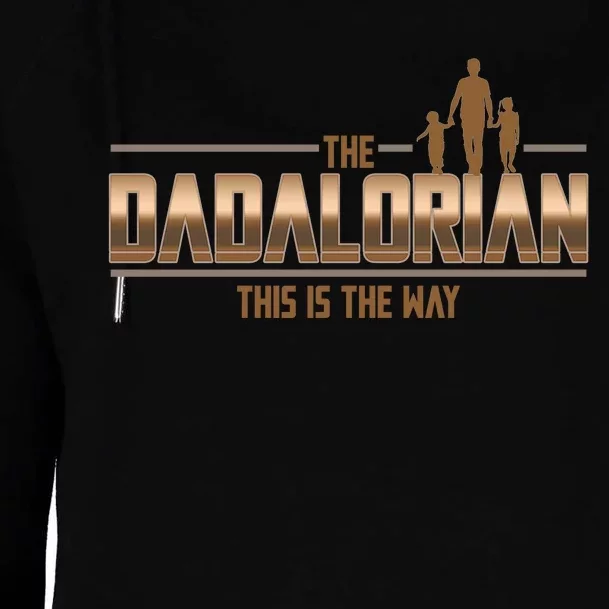 The Dadalorian This Is The Way Father's Day Sci-fi Fan Womens Funnel Neck Pullover Hood