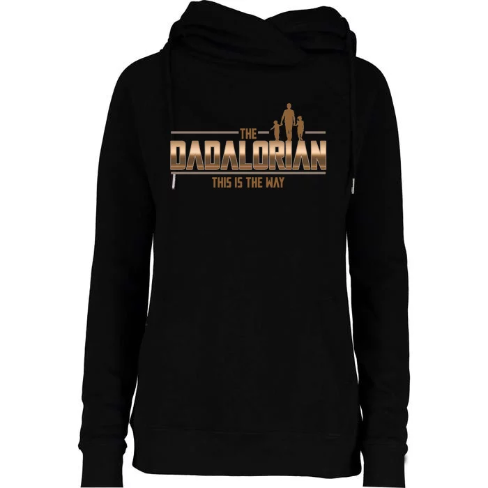 The Dadalorian This Is The Way Father's Day Sci-fi Fan Womens Funnel Neck Pullover Hood