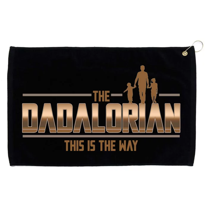 The Dadalorian This Is The Way Father's Day Sci-fi Fan Grommeted Golf Towel