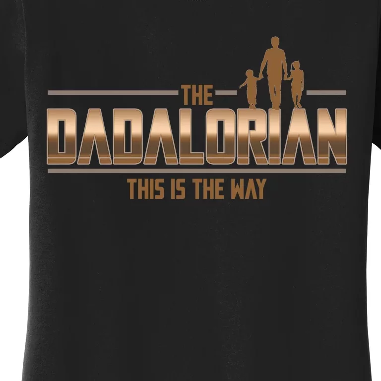 The Dadalorian This Is The Way Father's Day Sci-fi Fan Women's T-Shirt