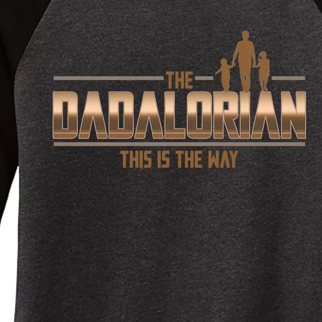 The Dadalorian This Is The Way Father's Day Sci-fi Fan Women's Tri-Blend 3/4-Sleeve Raglan Shirt