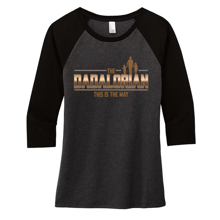 The Dadalorian This Is The Way Father's Day Sci-fi Fan Women's Tri-Blend 3/4-Sleeve Raglan Shirt