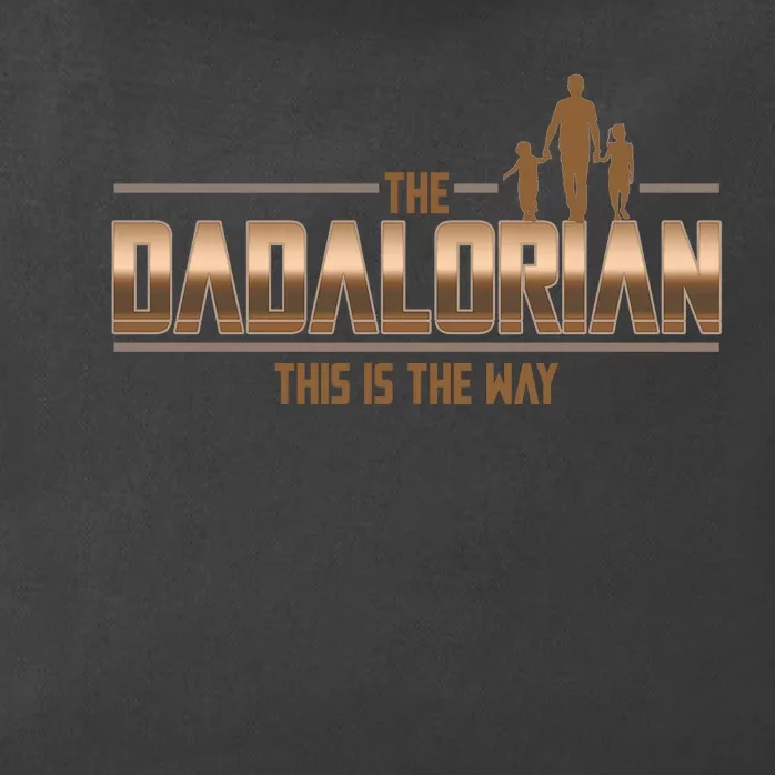 The Dadalorian This Is The Way Father's Day Sci-fi Fan Zip Tote Bag