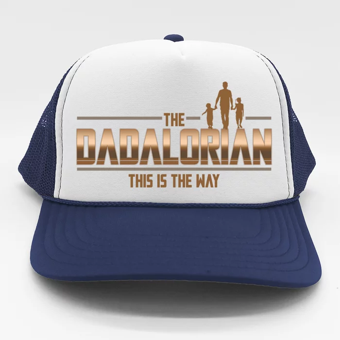 The Dadalorian This Is The Way Father's Day Sci-fi Fan Trucker Hat