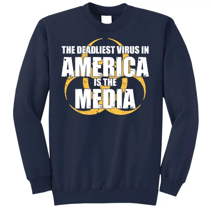 The Deadliest Virus In America Is The Media Tall Sweatshirt