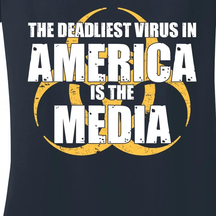 The Deadliest Virus In America Is The Media Women's V-Neck T-Shirt