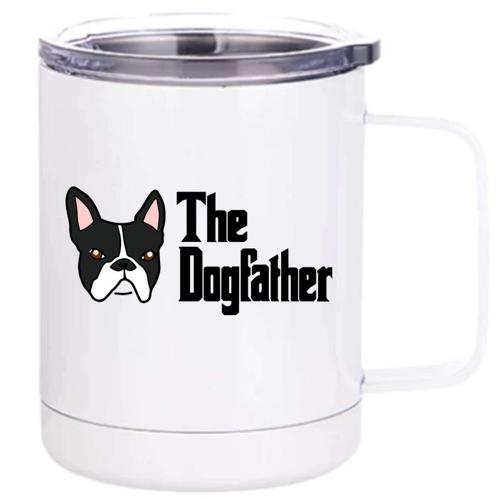 The Dog Father Boston Terrier Front & Back 12oz Stainless Steel Tumbler Cup