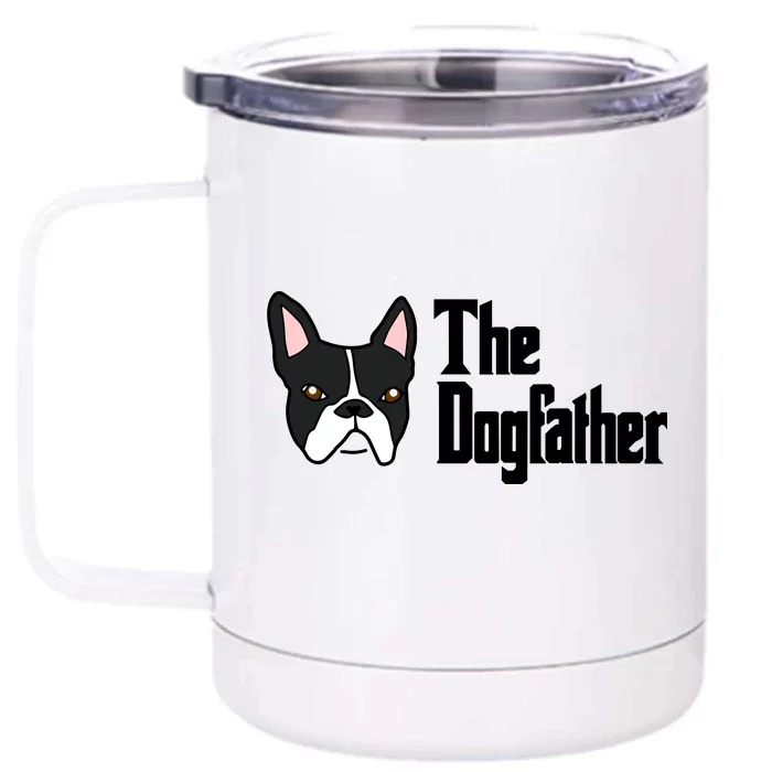 The Dog Father Boston Terrier Front & Back 12oz Stainless Steel Tumbler Cup