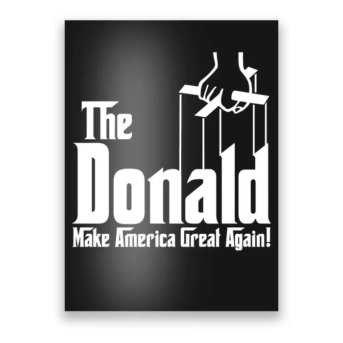 The Donald Make America Great Again! President Trump Spoof Poster