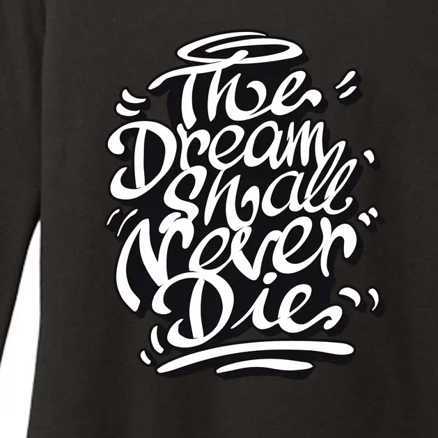 The Dream Shall Never Die Womens CVC Long Sleeve Shirt