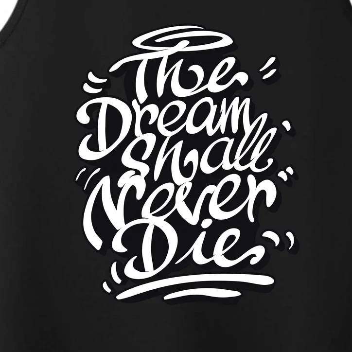 The Dream Shall Never Die Performance Tank