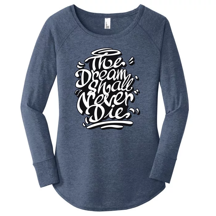 The Dream Shall Never Die Women's Perfect Tri Tunic Long Sleeve Shirt