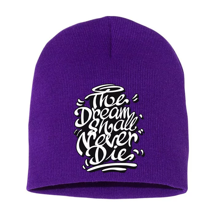 The Dream Shall Never Die Short Acrylic Beanie