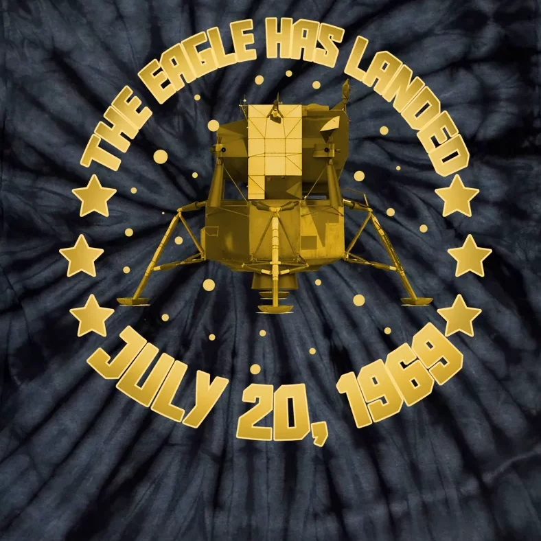 The Eagle Has Landed July 20 1969 Tie-Dye T-Shirt