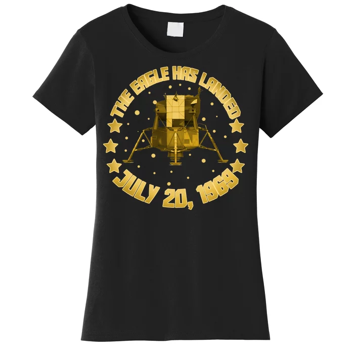 The Eagle Has Landed July 20 1969 Women's T-Shirt