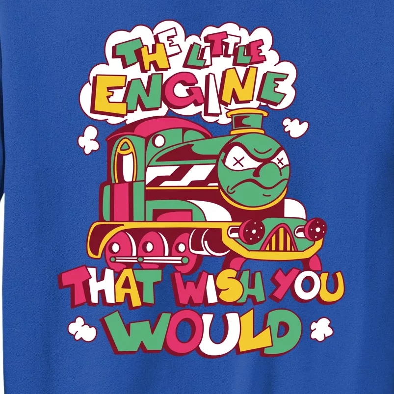 The Engine That Wish You Would Sweatshirt