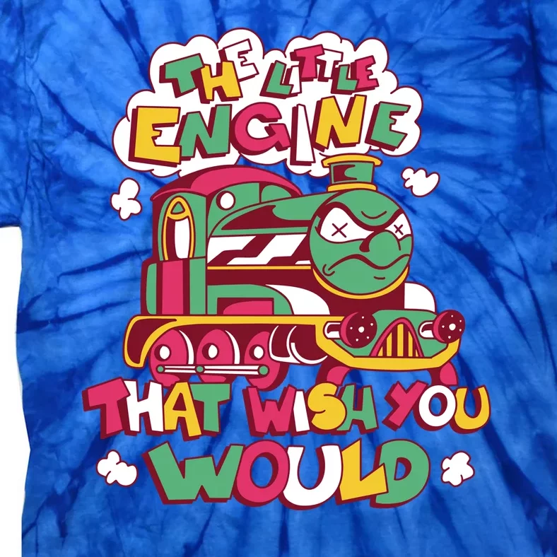 The Engine That Wish You Would Tie-Dye T-Shirt