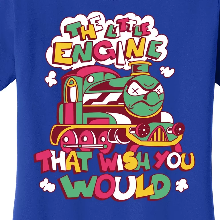 The Engine That Wish You Would Women's T-Shirt