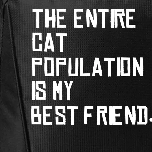 The Entire Cat Population Is My Best Friend City Backpack