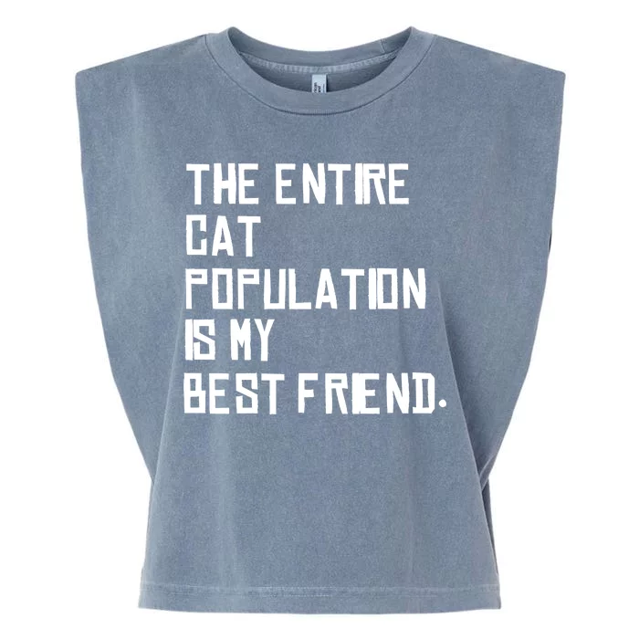 The Entire Cat Population Is My Best Friend Garment-Dyed Women's Muscle Tee