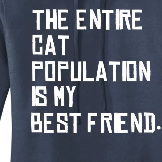 The Entire Cat Population Is My Best Friend Women's Pullover Hoodie