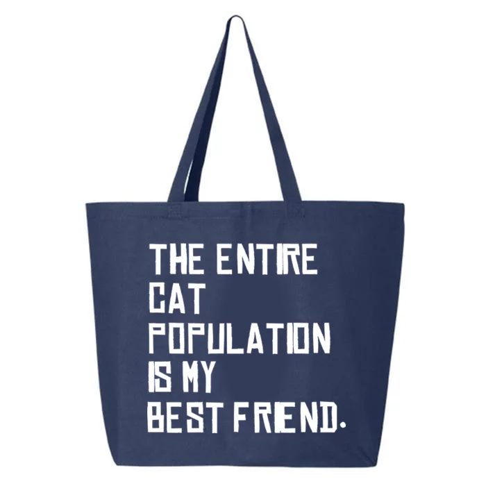 The Entire Cat Population Is My Best Friend 25L Jumbo Tote