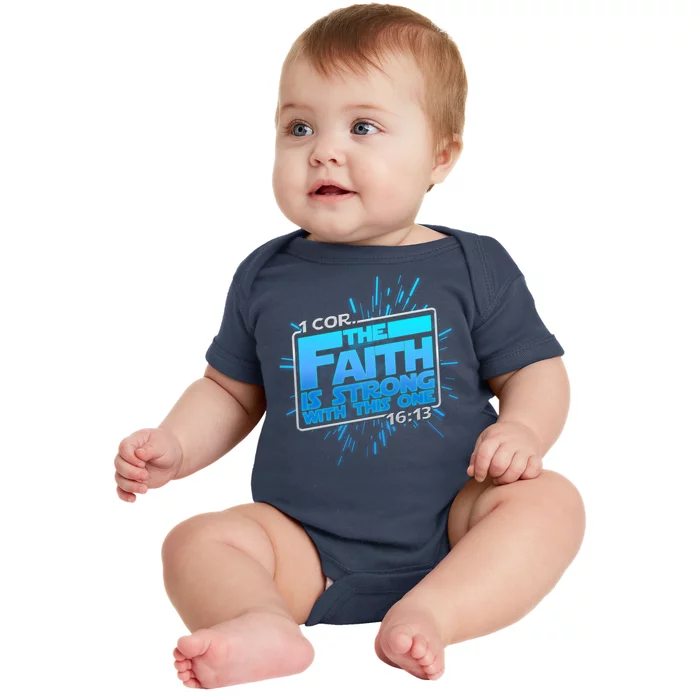 The Faith Is Strong With This One 1 Cor. 16:13 Baby Bodysuit