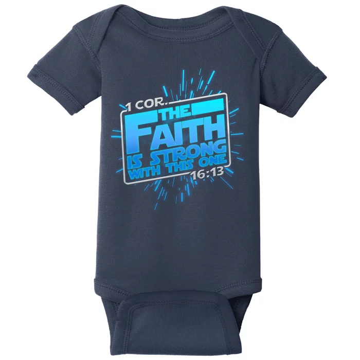 The Faith Is Strong With This One 1 Cor. 16:13 Baby Bodysuit