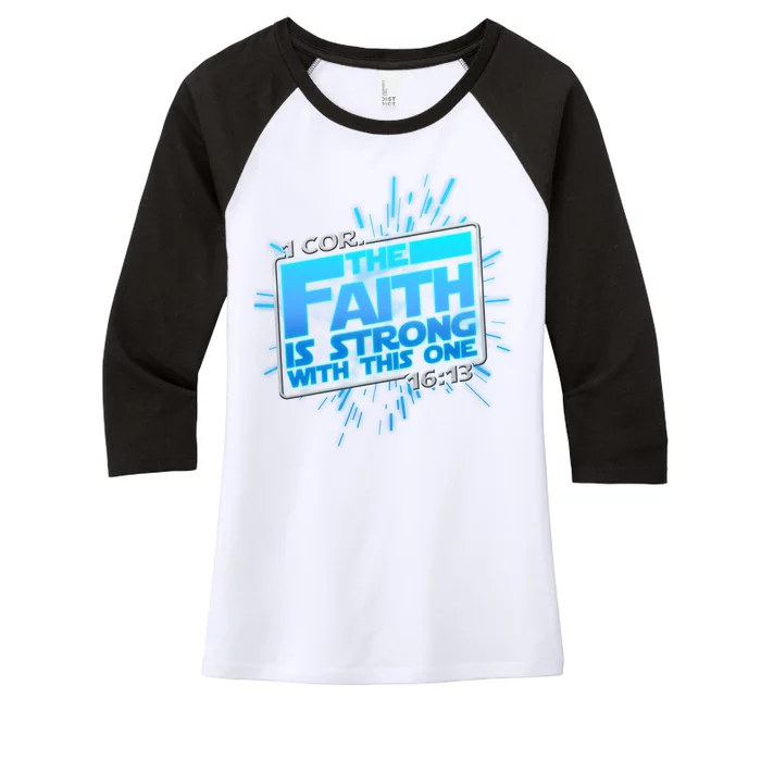 The Faith Is Strong With This One 1 Cor. 16:13 Women's Tri-Blend 3/4-Sleeve Raglan Shirt