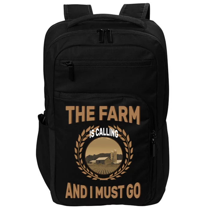 The Farm Is Calling And I Must Go Impact Tech Backpack