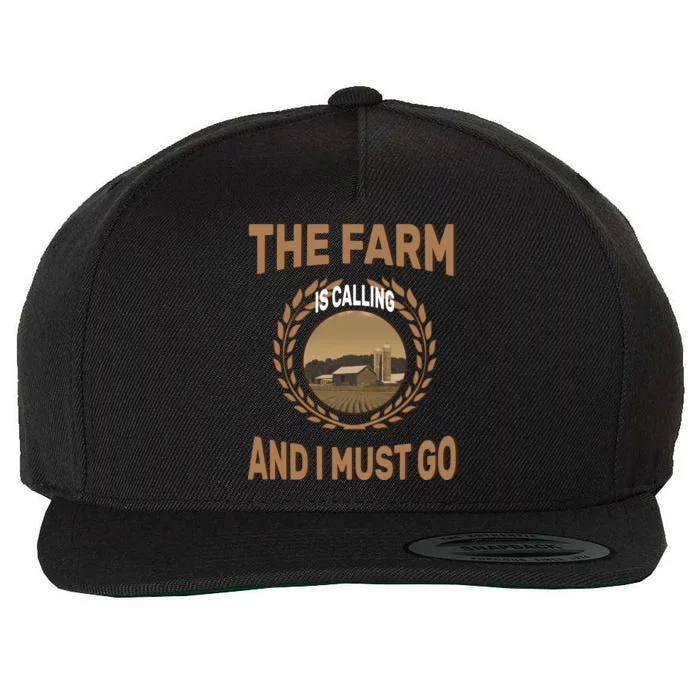 The Farm Is Calling And I Must Go Wool Snapback Cap