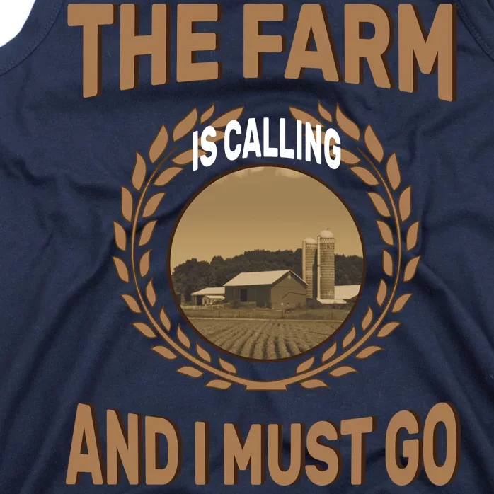 The Farm Is Calling And I Must Go Tank Top