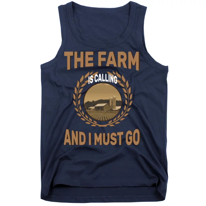 The Farm Is Calling And I Must Go Tank Top