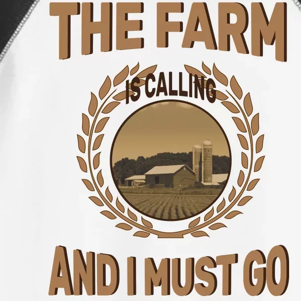 The Farm Is Calling And I Must Go Toddler Fine Jersey T-Shirt