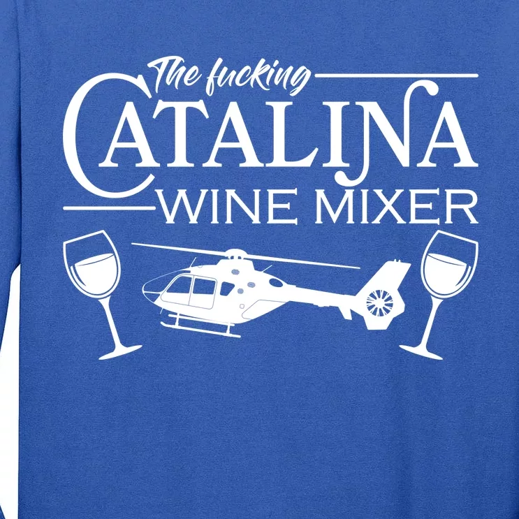 The F***ing Catalina Wine Mixer Tall Long Sleeve T-Shirt