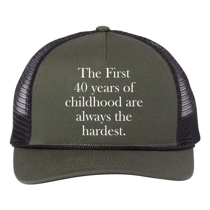 The First 40 Years Of Childhood Are Always The Hardest Retro Rope Trucker Hat Cap