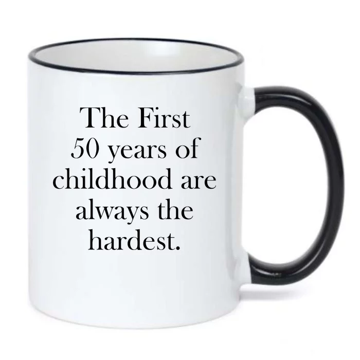 The First 50 Years Of Childhood Are Always The Hardest Black Color Changing Mug