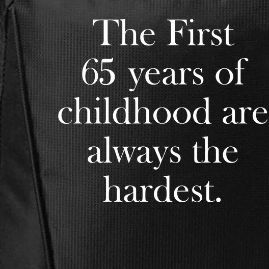 The First 60 Years Of Childhood Are Always The Hardest City Backpack