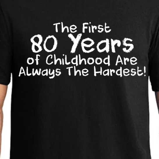 The First 80 Years Of Childhood Are Always The Hardest Pajama Set