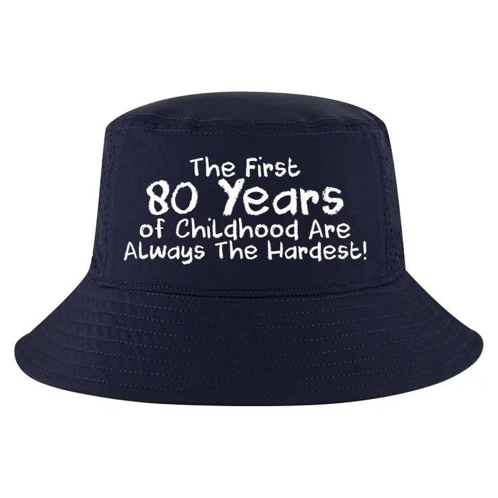 The First 80 Years Of Childhood Are Always The Hardest Cool Comfort Performance Bucket Hat