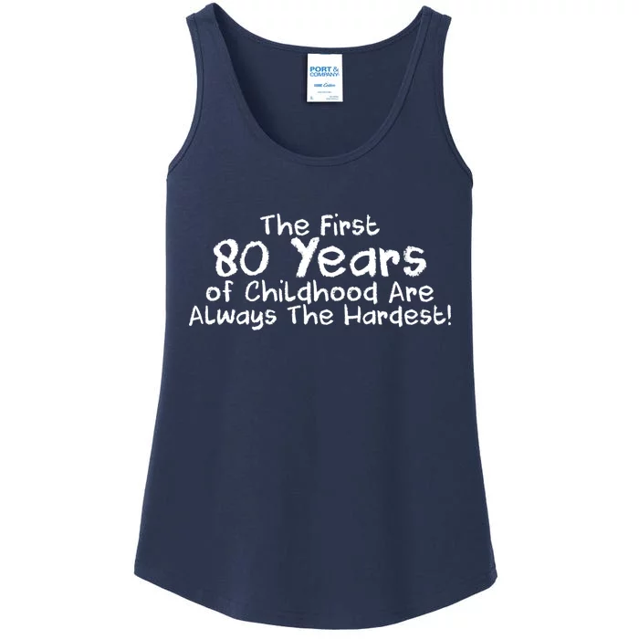 The First 80 Years Of Childhood Are Always The Hardest Ladies Essential Tank