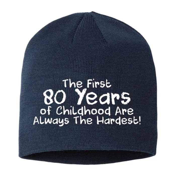 The First 80 Years Of Childhood Are Always The Hardest 8 1/2in Sustainable Knit Beanie