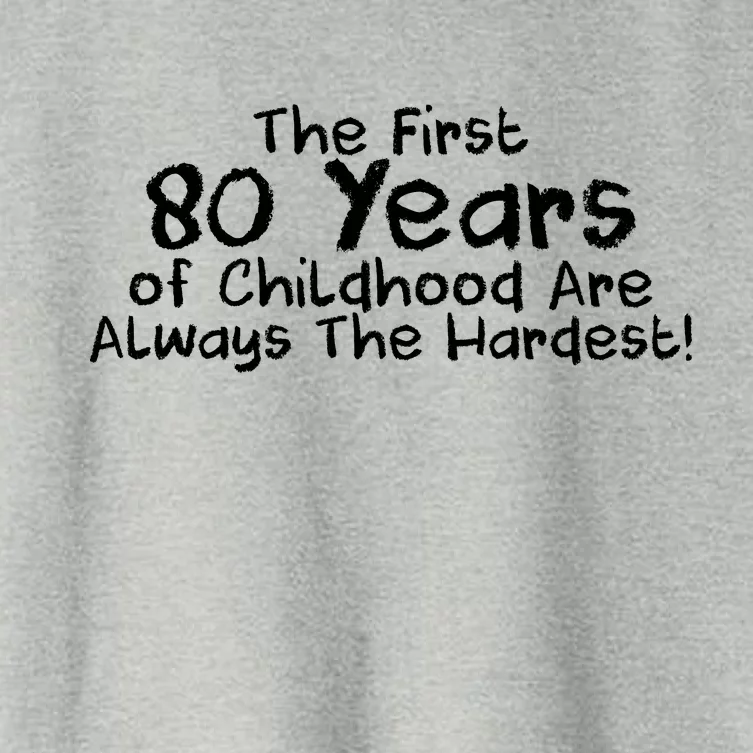 The First 80 Years Of Childhood Are Always The Hardest Women's Crop Top Tee