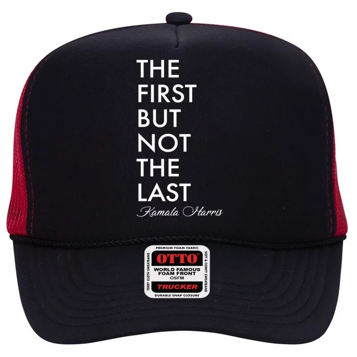 The First But Not the Last Kamala Harris High Crown Mesh Trucker Hat