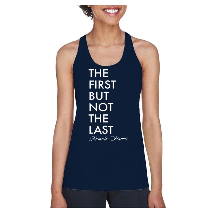 The First But Not the Last Kamala Harris Women's Racerback Tank