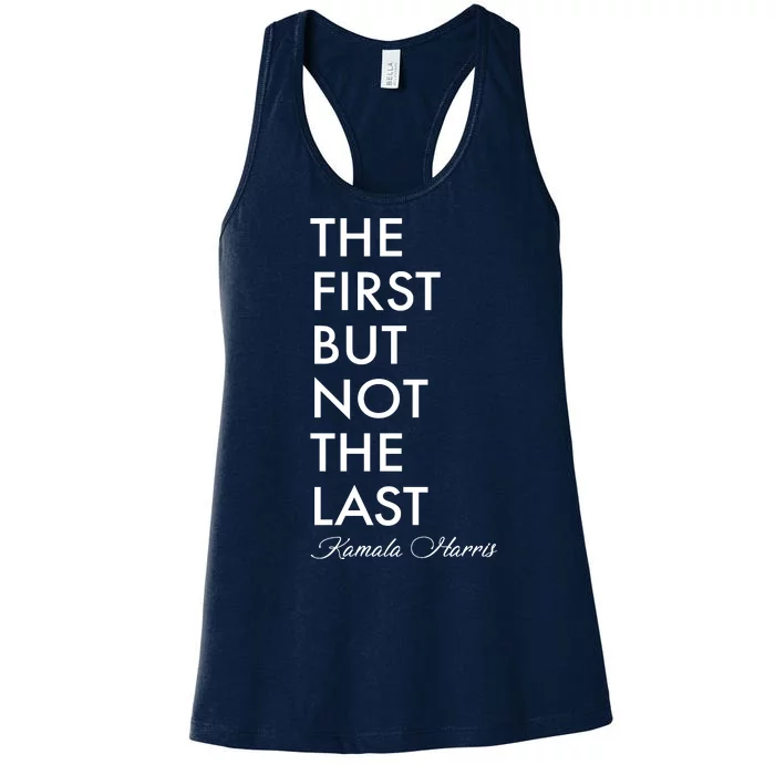 The First But Not the Last Kamala Harris Women's Racerback Tank